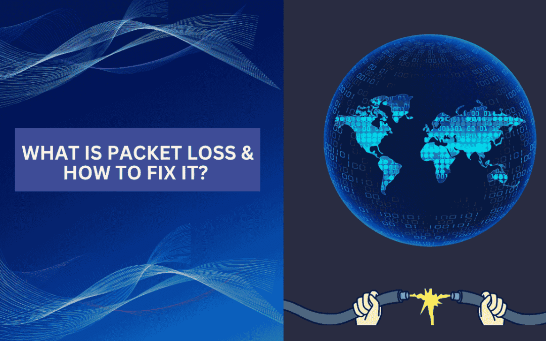 What is Packet Loss and How to Fix It?