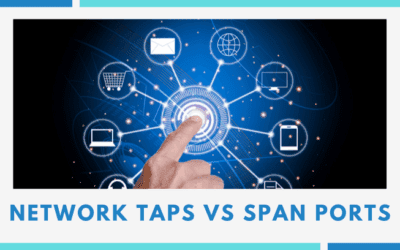 Network TAPs vs SPAN Ports: What’s the Difference?
