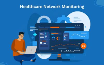 Healthcare Network Monitoring: Ensuring Network Stability and Security