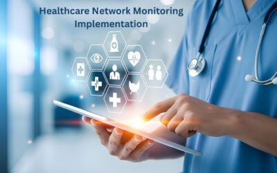 5 Essential Steps for Healthcare Network Monitoring Implementation